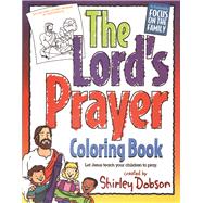 The Lord's Prayer Let Jesus Teach Your Children to Pray by Dobson, Shirley, 9780830771158