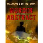 Murder in the Abstract by SHEA SUSAN C., 9781410431158