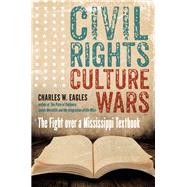 Civil Rights, Culture Wars by Eagles, Charles W., 9781469631158