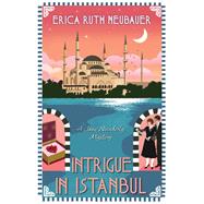 Intrigue in Istanbul by Neubauer, Erica Ruth, 9781496741158