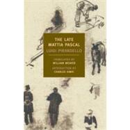 The Late Mattia Pascal by Pirandello, Luigi; Simic, Charles; Weaver, William, 9781590171158