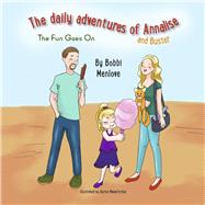 The daily adventures of Annalise and Buster The Fun Goes On by Menlove, Bobbi; Makartichan, Karine, 9781667871158