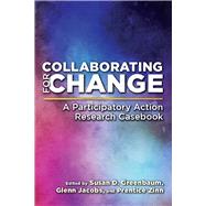 Collaborating for Change by Greenbaum, Susan D.; Jacobs, Glenn; Zinn, Prentice, 9781978801158