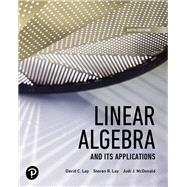 MyLab Math with Pearson eText -- Access Card -- for Linear Algebra and its Applications (18-Weeks) by Lay, David C.; Lay, Steven R.; McDonald, Judi J., 9780135851159