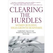 Clearing the Hurdles Women Building High-Growth Businesses by Brush, Candida G.; Carter, Nancy M.; Gatewood, Elizabeth; Greene, Patricia G.; Hart, Myra M., 9780137141159