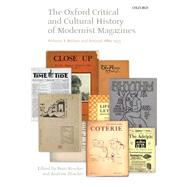 The Oxford Critical and Cultural History of Modernist Magazines Volume I: Britain and Ireland 1880-1955 by Brooker, Peter; Thacker, Andrew, 9780199211159