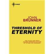 Threshold of Eternity by John Brunner, 9780575101159