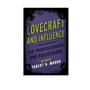 Lovecraft and Influence His Predecessors and Successors by Waugh, Robert H., 9780810891159