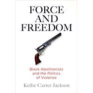 Force and Freedom by Jackson, Kellie Carter, 9780812251159