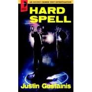 Hard Spell by Gustainis, Justin; Lantz, Timothy, 9780857661159