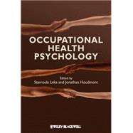 Occupational Health Psychology by Leka, Stavroula; Houdmont, Jonathan, 9781405191159