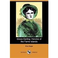 Grace Darling : Heroine of the Farne Islands by Hope, Eva, 9781406561159
