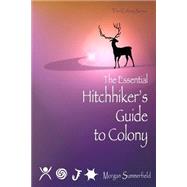 The Essential Hitchhiker's Guide to Colony by Summerfield, Morgan, 9781500441159