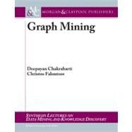 Graph Mining by Chakrabarti, Deepayan; Faloutsos, Christos, 9781608451159