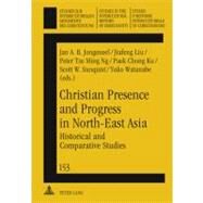 Christian Presence and Progress in North-East Asia by Jongeneel, Jan A. B.; Liu, Jiafeng; Ng, Peter Tze Ming; Ku, Paek Chong; Sunquist, Scott W., 9783631611159