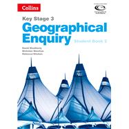 Geography Key Stage 3 - Collins Geographical Enquiry: Student Book 2 by Weatherly, David; Sheehan, Nicholas; Kitchen, Rebecca, 9780007411160