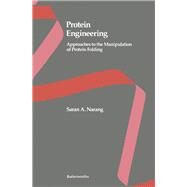 Protein Engineering : Approaches to the Manipulation of Protein Engineering by Narang, Saran A., 9780409901160