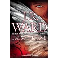 Immortal A Novel of the Fallen Angels by Ward, J.R., 9780451241160