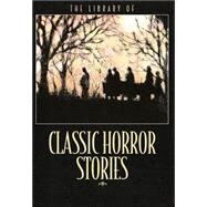 Library of Classic Horror Stories by , 9780762411160