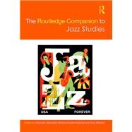 The Routledge Companion to Jazz Studies by Gebhardt; Nicholas, 9781138231160