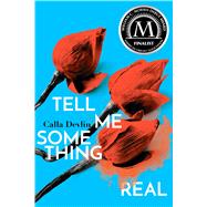 Tell Me Something Real by Devlin, Calla, 9781481461160