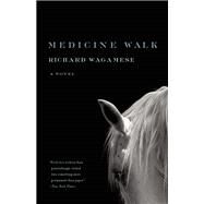 Medicine Walk by Wagamese, Richard, 9781571311160