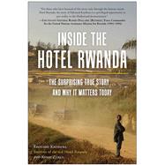 Inside the Hotel Rwanda The Surprising True Story ... and Why It Matters Today by Kayihura, Edouard; Zukus, Kerry, 9781637741160