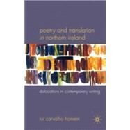 Poetry and Translation in Northern Ireland Dislocations in Contemporary Writing by Homem, Rui Carvalho, 9780230221161