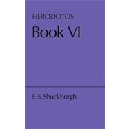 Herodotus Book VI by Herodotus , Edited by E. S. Shuckburgh, 9780521141161
