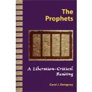 The Prophets: A Liberation-Critical Reading by Dempsey, Carol J., 9780800631161