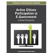 Active Citizen Participation in E-Government by Manoharan, Aroon; Holzer, Marc, 9781466601161