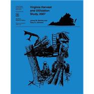 Virginia Harvest and Utilization Study, 2007 by Bentley, James W., 9781507591161