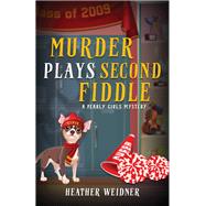 Murder Plays Second Fiddle by Heather Weidner, 9798887981161