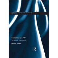 Economics and HIV: The Sickness of Economics by Johnston; Deborah, 9780415681162