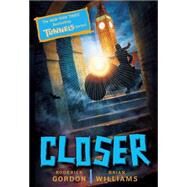 Closer by Gordon, Roderick; Williams, Brian, 9780545201162