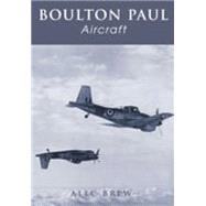 Boulton Paul Aircraft by Brew, Alec, 9780752421162