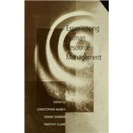 Experiencing Human Resource Management by Christopher Mabey; Denise Skinner; Timothy A R Clark, 9780761951162