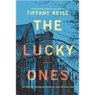 The Lucky Ones by Reisz, Tiffany, 9780778331162