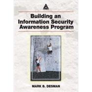 Building an Information Security Awareness Program by Desman; Mark B., 9780849301162