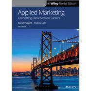 Applied Marketing: Connecting Classrooms to Careers, 1st Edition [Rental Edition] by Padgett, Daniel; Loos, Andrew, 9781119571162