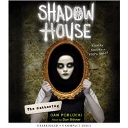 The Gathering (Shadow House, Book 1) by Poblocki, Dan; Bittner, Dan, 9781338051162