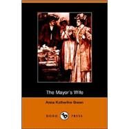 The Mayor's Wife by GREEN ANNA KATHERINE, 9781406501162