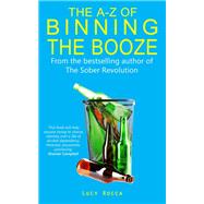 The A-Z of Binning the Booze by Lucy Rocca, 9781786151162