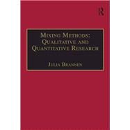 Mixing Methods: Qualitative and Quantitative Research by Brannen,Julia;Brannen,Julia, 9781859721162