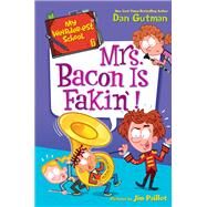 Mrs. Bacon Is Fakin! by Gutman, Dan; Paillot, Jim, 9780062691163