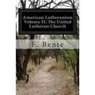 The United Lutheran Church by Bente, F., 9781502451163