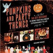 Pumpkins and Party Themes by Rhoads, Roxanne, 9781510751163