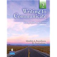 Writing to Communicate 2 Paragraphs and Essays by Boardman, Cynthia A.; Frydenberg, Jia, 9780132351164