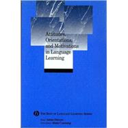 Attitudes, Orientations, and Motivations in Language Learning Advances in Theory, Research, and Applications by Dornyei, Zoltan, 9781405111164