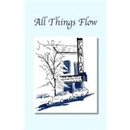 All Things Flow : Book III of the Sandpoint Trilogy by Wright, Robert H. Jr., 9781425771164
